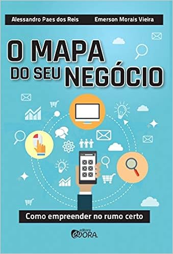 O mapa do seu negócio, por Alessandro Paes e Emerson Moraes | Editora Évora