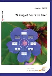 Yi king et fleurs de Bach
