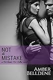 Not A Mistake (Hot Under Her Collar Book 1)