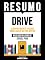 Livro Resumo - Drive - A Surpreendente Verdade Sobre Aquilo Que Nos Motiva - Baseado No Livro De Daniel Pink