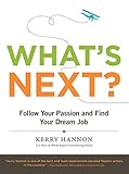 What's Next? Follow Your Passion and Find Your Dream Job