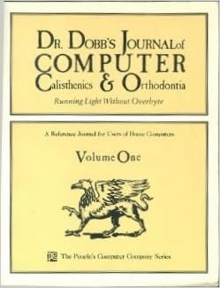 Dr. Dobb's Journal of Computer Calisthenics and Orthodontia: v. 1 by: Jim Warren-Wow! eBook