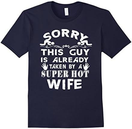 Men's Sorry this guy is already taken by a super hot wife Tshirt XL Navy