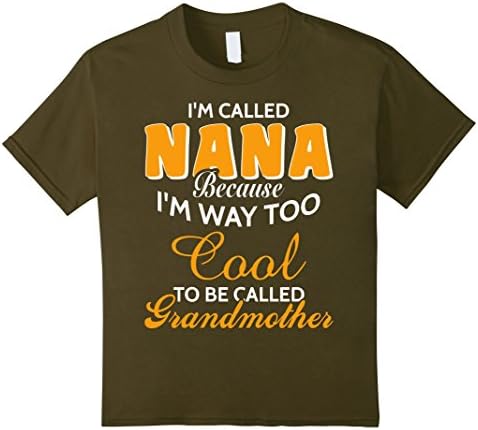 Kids I'm Called Nana T Shirt, I'm Called Grandmother T Shirt 8 Olive
