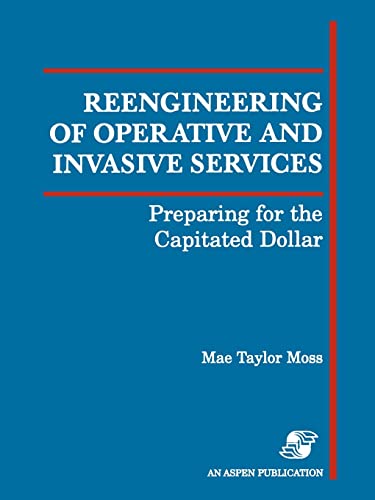 Reengineering of Operative & Invasive Services: Preparing for the Capitated Dollar