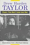 Funny, You Don't Look Like One: Observations from a Blue-Eyed Ojibway by 