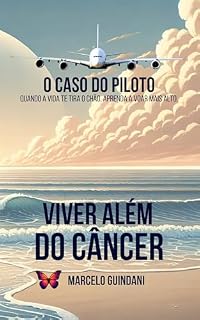 Livro O Caso do Piloto: Viver Além do Câncer