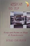 American Bus Stop : Essay and Poems on Hope and Homelessness, Edmondson, Richard, 0967890934
