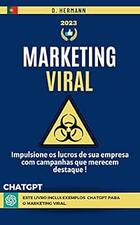 Livro Marketing viral : Impulsione os lucros de sua empresa com campanhas que merecem destaque. inclui exemplos ChatGPT para o MARKETING VIRAL. (Digital Marketing ... Artificial para ajudar você a ter sucesso)