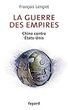 La guerre des empires : Chine contre Etats-Unis by 