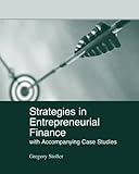 Preliminary Edition, Strategies in Entrepreneurial Finance : With Accompanying Case Studies, Stoller, Gregory, 1933583118