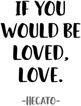 Stoic Quote Poster Or Print About Love "If You Would Be Loved, Love"