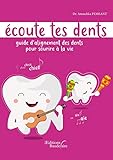 Ecoute tes dents : Guide d'alignement des dents pour sourire à la vie by 