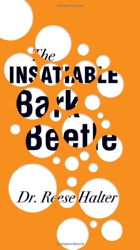 The Insatiable Bark Beetle (An RMB Manifesto) (RMB Manifestos)