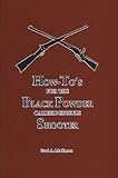 How To's For The Black Powder Cartridge Rifle Shooter by 