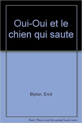 Oui Oui Et Le Chien Qui Saute Amazonca Enid Blyton Books - 