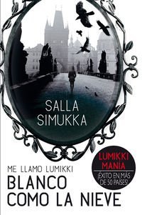 Blanco como la nieve (The Snow White Trilogy) (Spanish Edition) by Salla Simukka (2015-07-15)