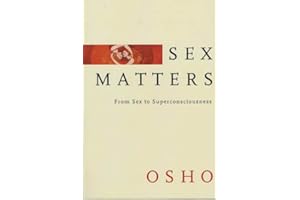 Sex Matters: From Sex to Superconsciousness