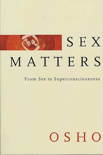Download Sex Matters: From Sex to Superconsciousness (English Edition) PDF