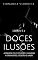 Livro DOCES ILUSÕES (Box): ATINGIDA PELO DESTINO & GANHAR O IMPOSSÍVEL: PERDÃO E AMOR
