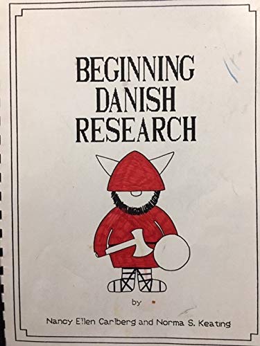 Beginning Danish Research by Nancy E. Carlberg, Norma S. Keating