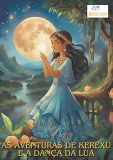 Livro As Aventuras de Kerexu e a Dança da Lua (Nossas Histórias)