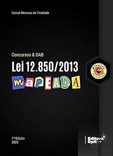 Lei das Organizações Criminosas (Lei 12.850/2013) Mapeada, Anotada e Destacada - 1ª Edição - Editora Direito para Ninjas 2022 (Mapeados para Concurso Público e Exame de Ordem - OAB)