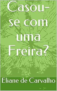 Livro Casou-se com uma Freira? (Romance Urbano Livro 1)