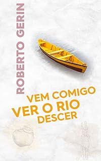 Livro Vem Comigo Ver o Rio Descer