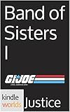 G.I. JOE: Band of Sisters I (Kindle Worlds Short Story) (GI JOE FOREVER Book 7)