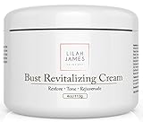 Lilah James Bust Skin Revitalizing Cream 4oz - An Ultra Hydrating Cream That Rejuvenates And Tones Breast Skin