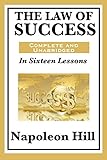 The Law of Success: In Sixteen Lessons: Complete and Unabridged by 