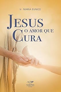 Livro Jesus, o amor que cura