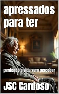 Livro apressados para ter: perdendo a vida sem perceber