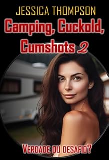 Livro Camping, Cuckold, Cumshots 2: Verdade ou desafio em um clube de swing (Camping, Cuckold, Cumshots (port))