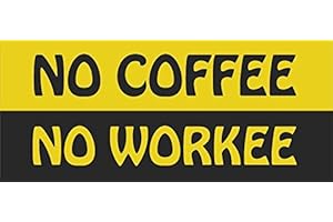 Zirni No Coffee No Workee Funny Slogan Sticker Decal Design 6" X 3"
