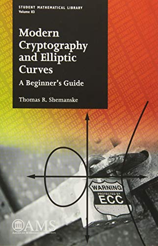 Modern Cryptography and Elliptic Curves: A Beginner's Guide (Student Mathematic…