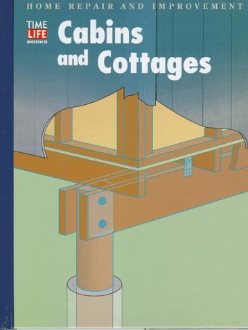 Cabins and Cottages (HOME REPAIR AND IMPROVEMENT (UPDATED SERIES))