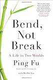 Bend, Not Break: A Life in Two Worlds cover