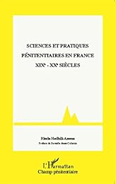Sciences et pratiques pénitentiaires en France, XIXe-XXe siècle