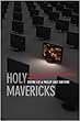 Holy Mavericks: Evangelical Innovators and the Spiritual Marketplace