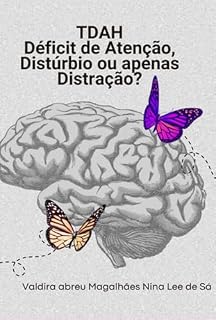 Livro Tdah - Déficit De Atenção: Distúrbio Ou Apenas Distração?
