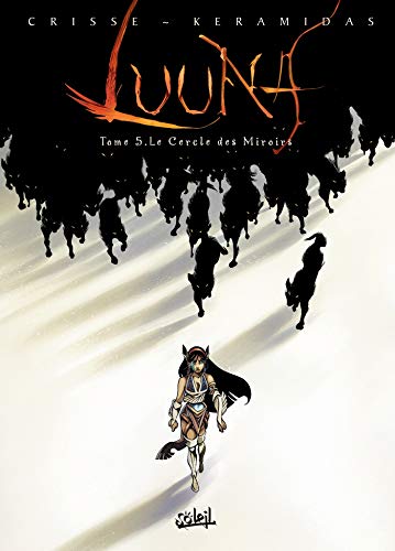Luuna, Tome 5 : Le Cercle des miroirs by Crisse, Nicolas Keramidas