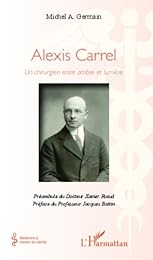 Alexis Carrel, un chirurgien entre ombre et lumière