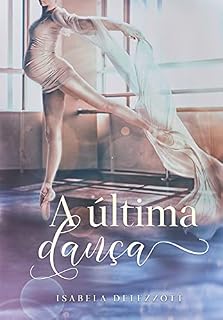 Livro A Última Dança (LIVRO ÚNICO)