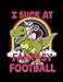 I Suck At Fantasy Football: Fantasy Football Green Red Yellow Pink 2019 Calendar Weekly Planner To D by That Random Gifts Chick