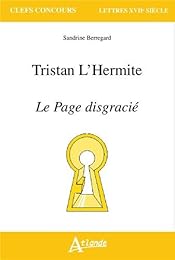 Tristan L'Hermite, "Le page disgracié"