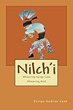 Nilch'i: Whispering Navajo Wind - Whispering Land by Evelyn Cook