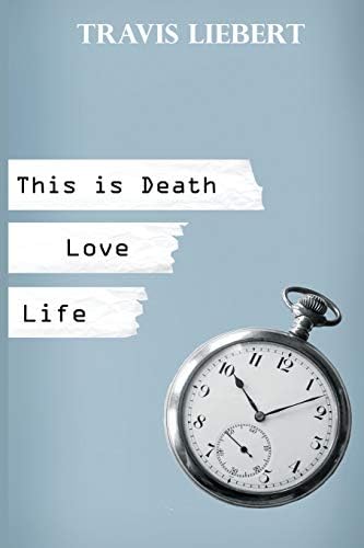 This is Death, Love, Life: A Collection of Poetry (The Shattered Verses Book 1)