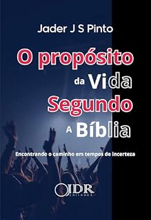 Livro O propósito da vida segundo a Bíblia: Encontrando o caminho em tempos de incerteza